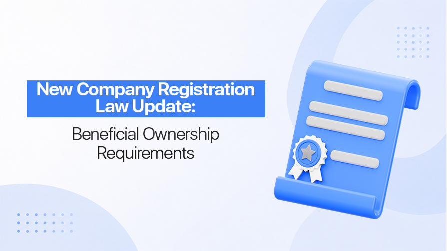 New Company Registration Law Update: Beneficial Ownership Requirements