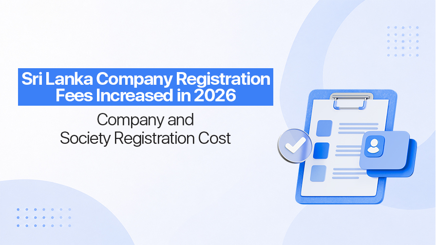 Sri Lanka Hikes Company & Society Registration Fees: Complete Guide to the New July 2026 Rates