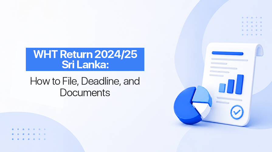 WHT Return 2024/25 Sri Lanka: How to File, Deadline, and Documents