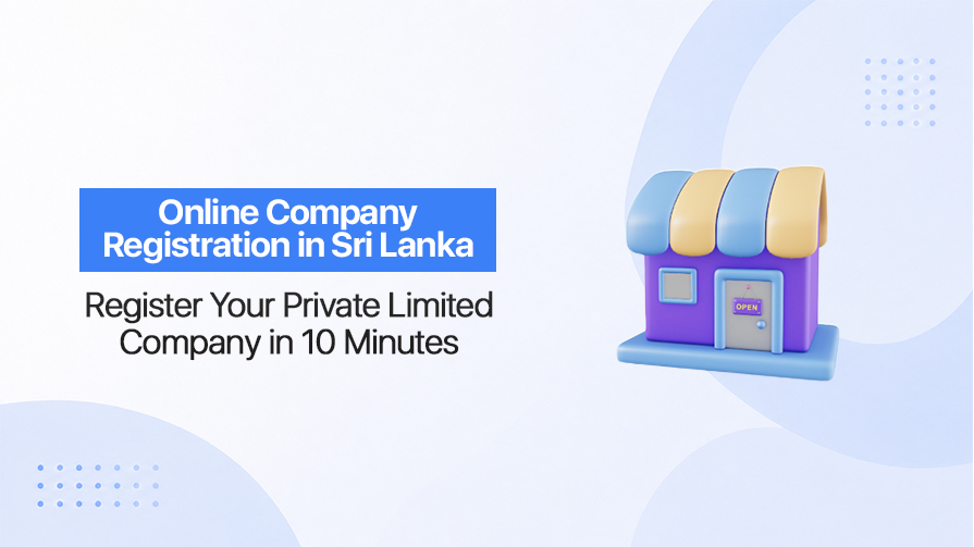 Online Company Registration in Sri Lanka: Register Your Private Limited Company in 10 Minutes