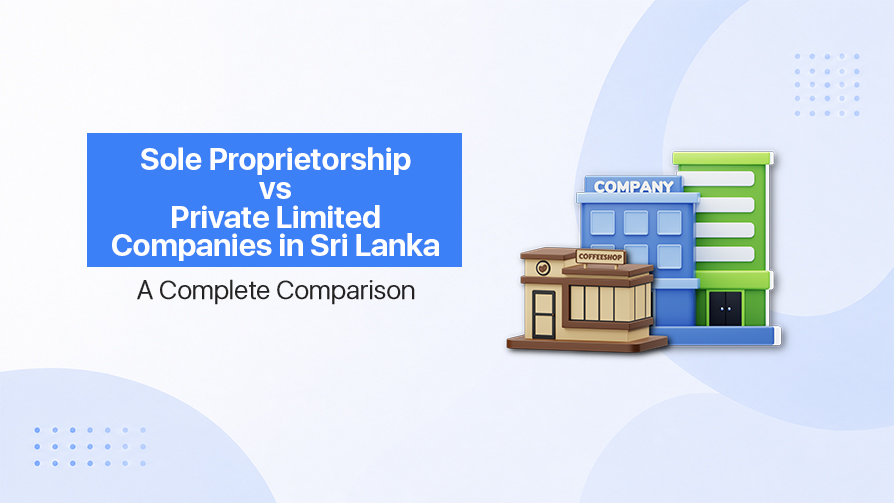 Sole Proprietorship vs Pvt Ltd in Sri Lanka